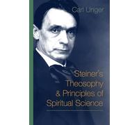 Steiner's Theosophy and Principles of Spiritual Science