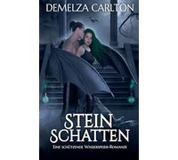 Steinschatten: Eine Schützende Wasserspeier-Romanze: 4 (Herz Aus Stahl)