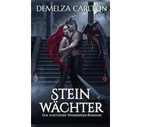 Steinwächter: Eine Schützende Wasserspeier-Romanze (Herz aus Stahl)