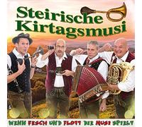 Steirische Kirtagsmusi - Wenn Fesch und Flott die Musi