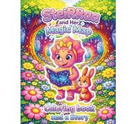 SteiRRaa And Her Magic Map. Coloring book and a Story for Kids Ages 4-12: Coloring Book with Dino Girl and a Sweet Story Inside (Coloring books with SteiRRaa's Adventures and a stories inside)
