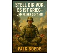 Stell dir vor, es ist Krieg - und keiner geht hin