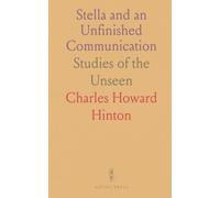 Stella and an Unfinished Communication: Studies of the Unseen