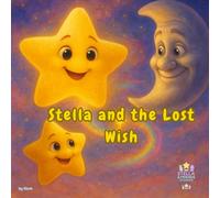 Stella and the Lost Wish: A gentle bedtime story about kindness and helping others