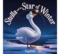 Stella and the Star of Winter | Kids Story Book | Kids Picture Book: A Gentle Winter Story About Kindness, Friendship, and Finding the Light Within for Kids Ages 3-10