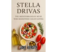 Stella Drivas: The Mediterranean Muse Who Redefined Clean Eating