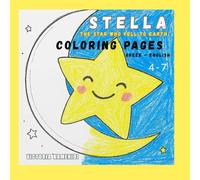 Stella: Greek-English Coloring Book: A creative companion to "Stella: The Star Who Fell to Earth" (A Greek-English Story Series)