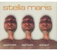 Stella Maris - Good Bloke Bad Bloke & God