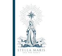 Stella Maris Journal: Notebook for Prayer, Bible Study, Mass, Adoration, or Personal Notes - 5.5" x 8.5" - 150 Lined Pages