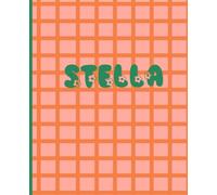 STELLA: personalized name notebook: Cute floral design. Soft matte cover. 110 lined pages. Printed in the USA.
