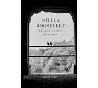 Stella Roosevelt: The Girl I Wish I Never Met