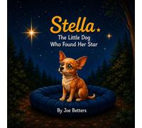 Stella The Little Dog Who Found Her Star