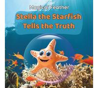 Stella the Starfish Tells the Truth: A Story About Honesty and Friendship