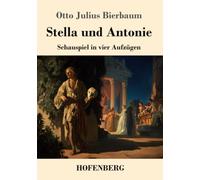 Stella und Antonie: Schauspiel in vier Aufzügen