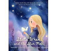 Stella Wren and the Star Moth (The Little Luminaries)