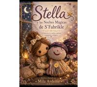 Stella y las Noches Mágicas de S'Fabrikle: 12 historias de sueños, amistad y pequeños milagros