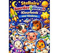 Stellaire Boerderijdieren Kleurboek voor Kinderen: Verbazingwekkende Boerderijdieren in de Ruimte met Melkweg Boerderij Illustraties Geweldig Cadeau voor Jongens en Meisjes