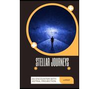 Stellar Journeys: An Encounter with Astral Projection