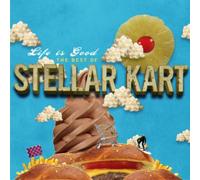 Stellar Kart - Life Is Good: Best Of Stellar Kart