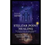 Stellar Point Healing: Open the lotus chakra, the cosmic healing path to reconnect with the soul's blueprint