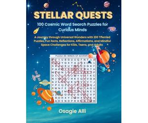 Stellar Quest: 100 Cosmic Word Search Puzzles for Curious Minds.: A Journey through Universal Wonders with 100 Themed Puzzles, Fun facts, Reflections, ... Space Challenges for Kids, Teens, and Adults