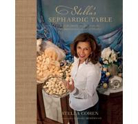 Stella's Sephardic Table: Jewish Family Recipes from the Mediterranean Island of Rhodes