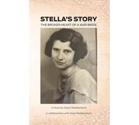 STELLA'S STORY: THE BROKEN HEART OF A WAR BRIDE