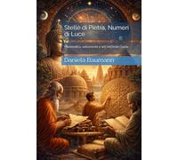 Stelle di Pietra, Numeri di Luce: Matematica, astronomia e arti nell’India Gupta