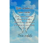 Stelle nel dolore il cuore ricorda: Frasi, poesie e pensieri per affrontare la perdita e ritrovare la luce. Un abbraccio di parole per chi cerca conforto e forza.