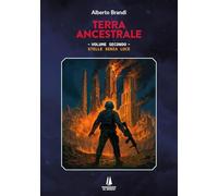 Stelle senza luce. Terra ancestrale (Vol. 2) (Narravita)