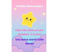 Stellino Buonanotte: Libro da colorare per bambini 3-5 anni - Una dolce storia della buonanotte