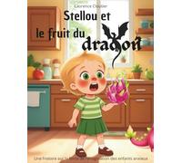 Stellou et le fruit du dragon: Une histoire sur la force de l'imagination des enfants anxieux