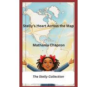 Stelly - Across the Map: A story about love, distance, and family connection (The Stelly Colletion)