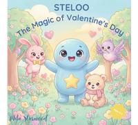 Steloo and the Magic of Valentine's Day: A Story of Love and Friendship