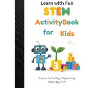 STEM activity book for kids: 50 Fun worksheets to Learn Science, Technology, Engineering and Math | Age 3-7