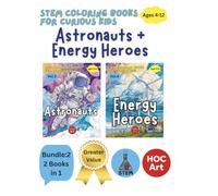 STEM Adventures for Kids: Bundle Collection 2 - Astronauts & Energy Heroes: 2 Books in 1 with Fun and Easy Coloring Activities