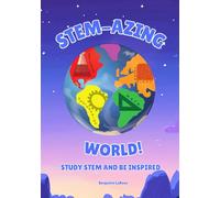 STEM-azing World!: Study STEM and Be Inspired