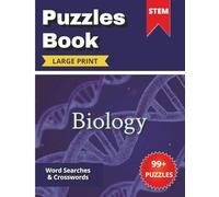 STEM Biology Puzzles Book: Large-Print Word Searches and Crosswords Featuring 1,000+ Biology Terms for Teens & Adults | 200 Pages (STEM Science Puzzle ... | Large Print Puzzles for Teens and Adults)