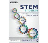 STEM by Design: Strategies and Activities for Grades 4-8