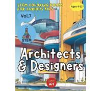 STEM CAREERS FOR KIDS COLORING BOOK: Architects & Designers (STEM Coloring Books for Curious Kids)