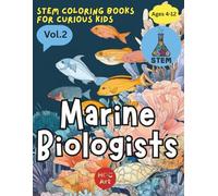 STEM Careers for Kids: Marine Biologists: Explore Ocean Creatures and Underwater Discoveries (STEM Coloring Books for Curious Kids)