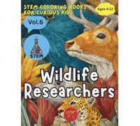 STEM Careers for Kids: Wildlife Researchers: Study Animals and Protect the Planet (STEM Coloring Books for Curious Kids)