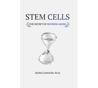 STEM CELLS: The Secret of Reverse-Aging