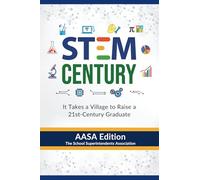 STEM Century: It Takes a Village to Raise a 21st Century Graduate, AASA Edition