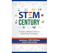 STEM Century: It Takes a Village to Raise a 21st Century Graduate, Jackson, MS Edition