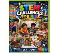Stem Challenges For Kids, Ages 7-10 (Smart Kids Science Series)