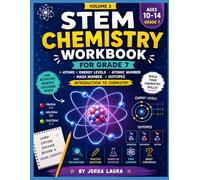 STEM Chemistry Workbook for Grade 7: Introduction to Chemistry with Atoms, Energy Levels, Atomic Number, Mass Number, and Isotopes Fun STEM ... Coloring Pages, and Easy Science Learning