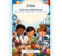 STEM Coloring Adventures: A Learn-and-Color Book for Curious Young Learners