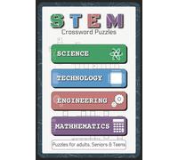 STEM Crossword Puzzles: Crossword Puzzles with Easy to Read Clues about Science, Technology, Engineering, and Math | 6x9 inches, 120 pages | 60+ ... and Puzzle Lovers (Science & Learning)