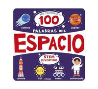 STEM DIVERTIDO - MIS PRIMERAS 100 PALABRAS DEL ESPACIO